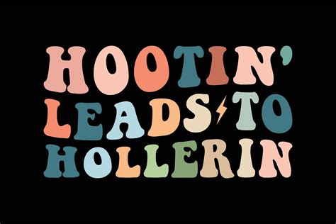 hopping and hollering|hootin leads to hollerin.